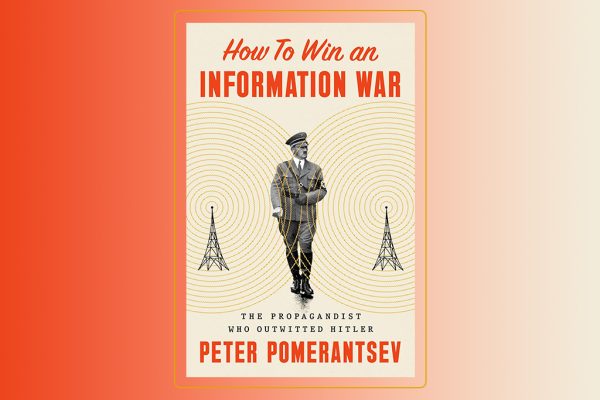 Illustration: Michael Newton/Center for European Policy Analysis. Image: How to Win an Information War: The Propagandist Who Outwitted Hitler by Peter Pomerantsev. From one of the leading experts on disinformation, the incredible true story of the complex and largely forgotten WWII propagandist Sefton Delmer – and what we can learn from him today. Credit: Faber & Faber.